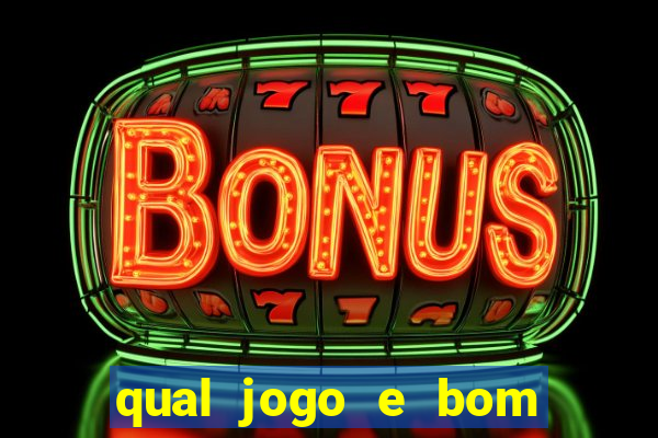 qual jogo e bom para ganhar dinheiro